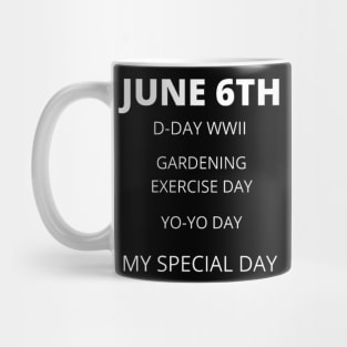 June 6th birthday, special day and the other holidays of the day. Mug
